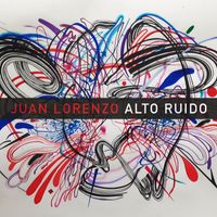 Juan Lorenzo - Alto ruido