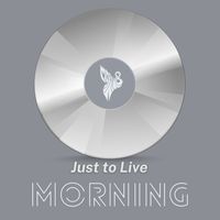 Morning - Just to Live