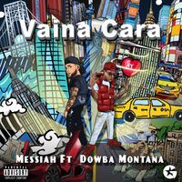 Messiah - Vaina Cara (feat. Dowba Montana) (Explicit)