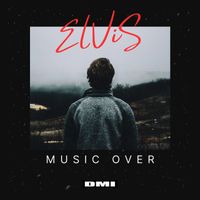 Elvis - Music Over