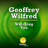 Geoffrey Wilfred - Watching You
