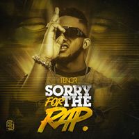 TENOR - Sorry 4 The Rap (Explicit)