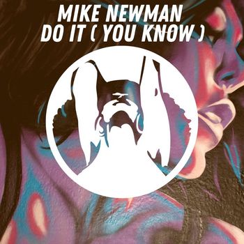 Mike Newman - Do It You Know