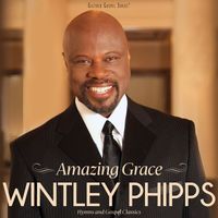 Wintley Phipps - Amazing Grace: Hymns And Gospel Classics (Live)