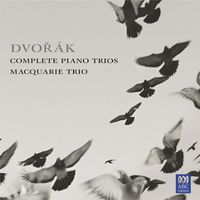 Macquarie Trio - Dvořák - Complete Piano Trios
