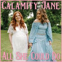 Calamity Jane - All She Could Do
