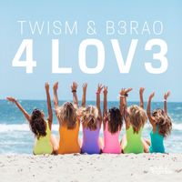 Twism & B3RAO - 4 LOV3