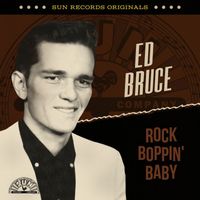 Ed Bruce - Sun Records Originals: Rock Boppin' Baby