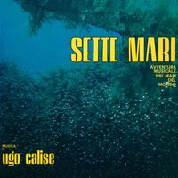 Ugo Calise - Sette mari (Avventura musicale nei mari del mondo) (Music from the Original TV Series / Remastered 2023)