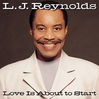 L.J. Reynolds - Love Is About To Start