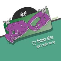 Franky Phox - Don't Wake Me Up