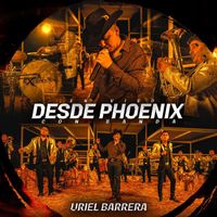 Uriel Barrera - En Vivo Desde Phoenix Con Banda (Explicit)