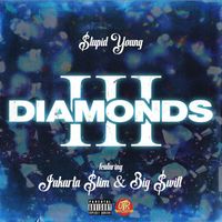 $tupid Young - Diamonds (feat. Jakarta $lim & Big $wift) (Explicit)