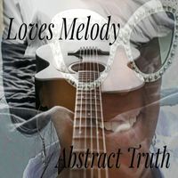 Abstract Truth - Loves Melody