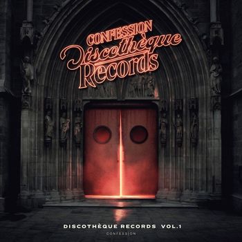 Confession - Discothèque Records (Explicit)
