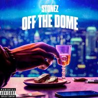 Stonez - Off the Dome