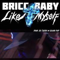 Bricc Baby - Like Myself (Explicit)