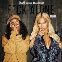 Imani Williams - F*ck Alone (Remix) [feat. Kaash Paige]