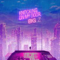 Big Z - Knocking on My Door