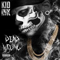 Kid Ink - Dead Wrong (Explicit)
