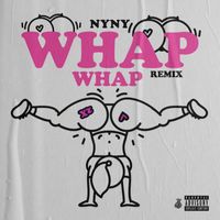 NyNy - Whap Whap (Explicit)