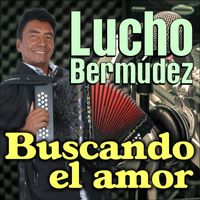 Lucho Bermúdez - Buscando el amor