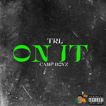 TRL - ON IT (Explicit)