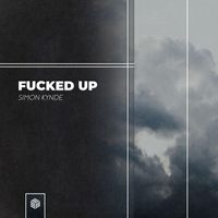 Simon Kynde - Fucked Up (Explicit)