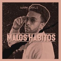 Mark Dayle - Malos Hábitos