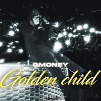G MONEY - Golden Child (Explicit)