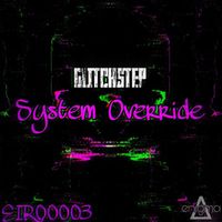 Glitchstep - System Override