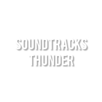 Soundtracks - THUNDER