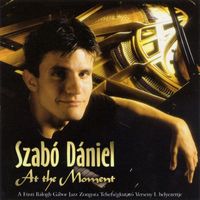 Szabó Dániel - At the Moment