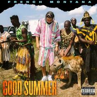 French Montana - Good Summer (Explicit)