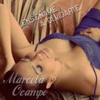 Marcela Ocampo - ENSÉÑAME A OLVIDARTE