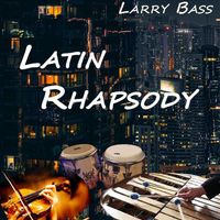 Larry Bass - Latin Rhapsody