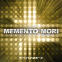 New Life Generation - Memento Mori