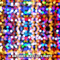Happy Birthday Party Crew - 10 Birthday Blast Lets Party