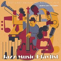 Jazz Music Playlist, Vol.1 (Best... | Modern Jazz Ensemble | MP3