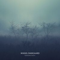 Mikkel Damgaard - Someone Great