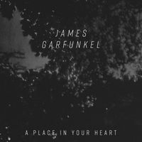 James Garfunkel - A Place In Your Heart
