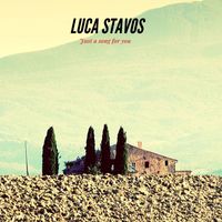 Luca Stavos - Just a Song For You