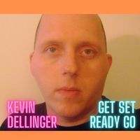Kevin Dellinger - Get Set Ready Go