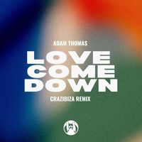 Adam Thomas - Love Come Down (Crazibiza Remix)