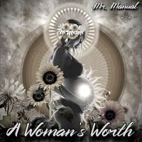 Mr. Manual - A Woman's Worth