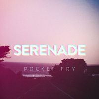 Serenade - Pocket Fry