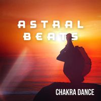Astral Beats - Chakra Dance
