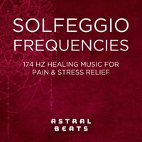 Astral Beats - Solfeggio Frequencies - 174 Hz Pain & Stress Relief