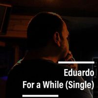 Eduardo - For a While