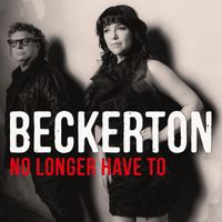 Beckerton - No Longer Have To
